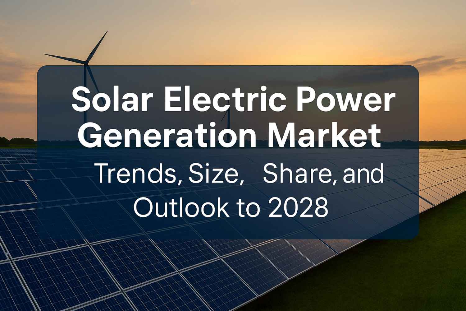 Solar Electric Power Generation Market